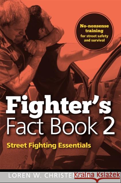 Fighter's Fact Book 2: Street Fighting Essentials Loren W. Christensen Dave Grossman 9781594394843 YMAA Publication Center