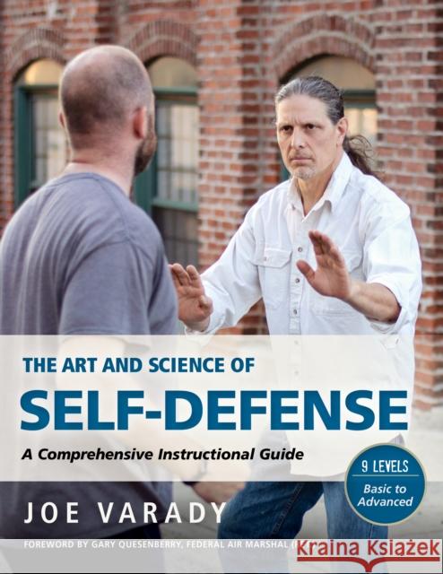 The Art and Science of Self Defense: A Comprehensive Instructional Guide Varady, Joe 9781594398728 YMAA Publication Center