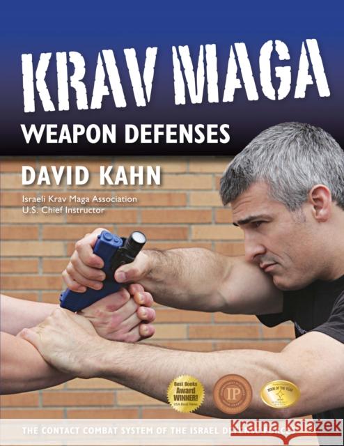 Krav Maga Weapon Defenses: The Contact Combat System of the Israel Defense Forces  9781594398933 YMAA Publication Center