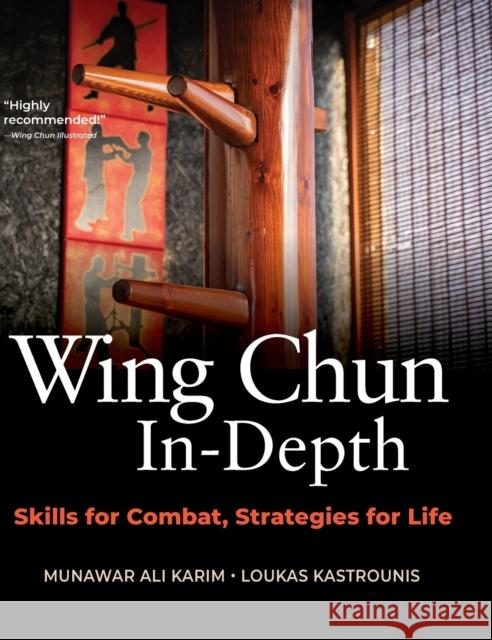 Wing Chun In-Depth: Skills for Combat, Strategies for Life Loukas Kastrounis 9781594399299 YMAA Publication Center