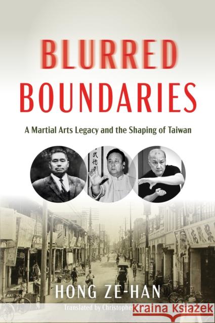 Blurred Boundaries: A Martial Arts Legacy and the Shaping of Taiwan  9781594399800 YMAA Publication Center