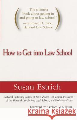 How to Get Into Law School Susan R. Estrich 9781594480355 Riverhead Books