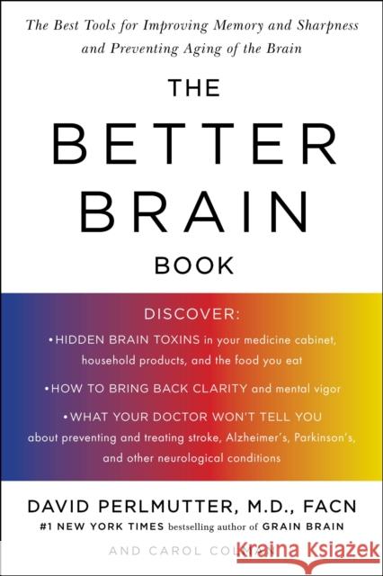 Better Brain Book: The Best Tools for Improving Memory and Sharpness and Preventing Aging of the Brain Carol (Carol Colman) Colman 9781594480935 Penguin Putnam Inc