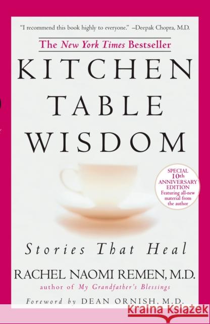 Kitchen Table Wisdom: Stories That Heal Rachel Naomi Remen 9781594482090