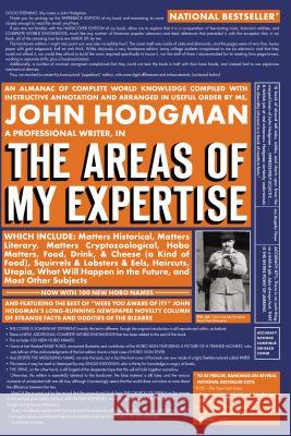 The Areas of My Expertise: An Almanac of Complete World Knowledge Compiled with Instructive Annotation and Arranged in Useful Order John Hodgman 9781594482229