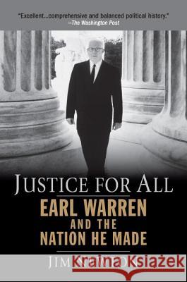 Justice for All: Earl Warren and the Nation He Made Jim Newton 9781594482700 Riverhead Books