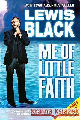 Me of Little Faith: More Me! Less Faith! Lewis Black 9781594483776 Riverhead Books