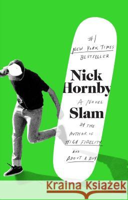 Slam Nick Hornby 9781594484711 Riverhead Books