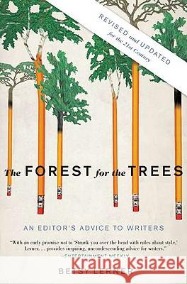 The Forest for the Trees: An Editor's Advice to Writers Betsy Lerner 9781594484834 Riverhead Books