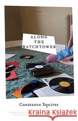 Along the Watchtower Constance Squires 9781594485237 Riverhead Books