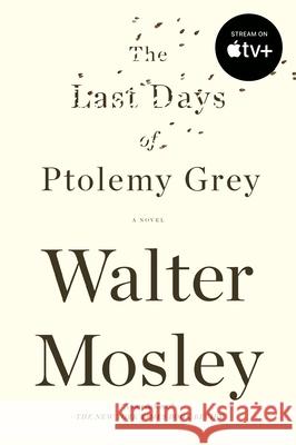 The Last Days of Ptolemy Grey Walter Mosley 9781594485503 Riverhead Books