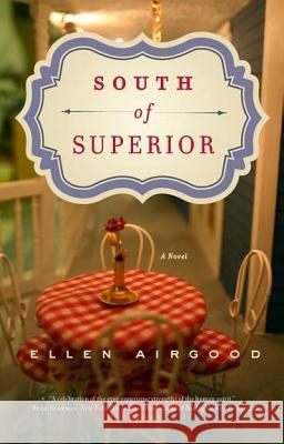 South of Superior Ellen Airgood 9781594485763 Riverhead Books