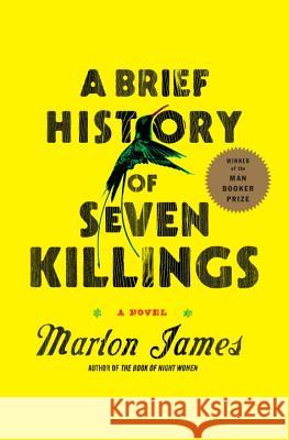 A Brief History of Seven Killings Marlon James 9781594486005