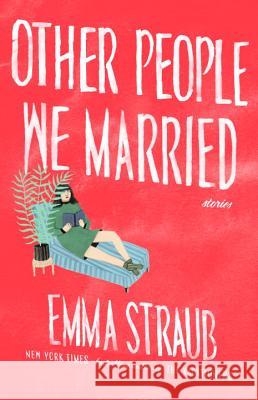Other People We Married Emma Straub   9781594486067