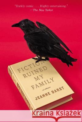 Fiction Ruined My Family Jeanne Darst 9781594486173 Riverhead Books