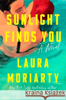 Sunlight Finds You Laura Moriarty 9781594487170 Riverhead Books