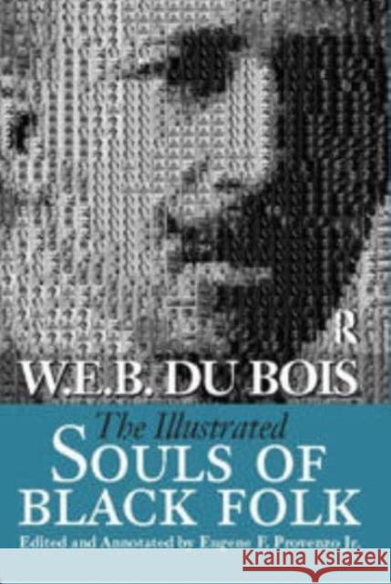 Illustrated Souls of Black Folk Eugene F. Provenzo 9781594510311