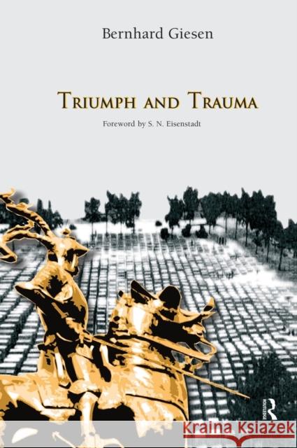 Triumph and Trauma Bernhard Giesen S. N. Eisenstadt 9781594510380 Paradigm Publishers