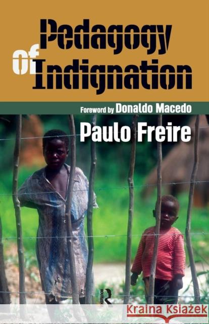 Pedagogy of Indignation Paulo Freire Donaldo P. Macedo 9781594510519 Paradigm Publishers