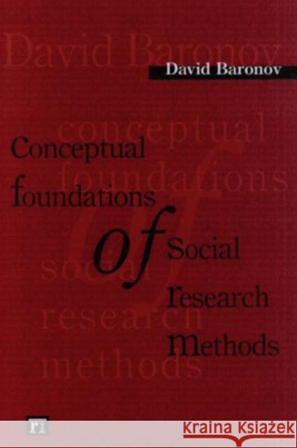 Conceptual Foundations of Social Research Methods David Baronov 9781594510700 Paradigm Publishers