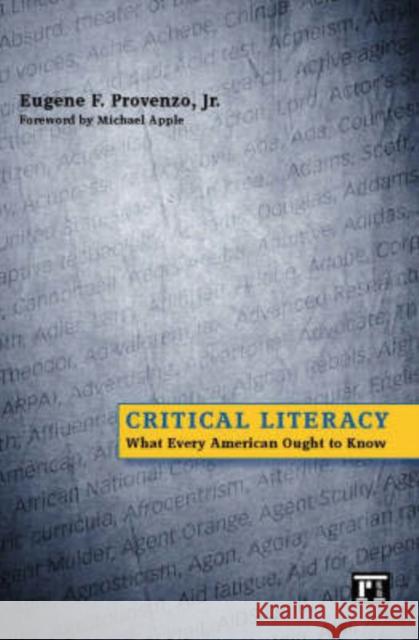 Critical Literacy: What Every American Needs to Know Eugene F., Jr. Provenzo Michael W. Apple 9781594510892