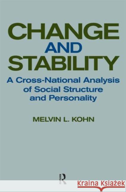 Change and Stability: A Cross-National Analysis of Social Structure and Personality Melvin L. Kohn 9781594511769 Paradigm Publishers