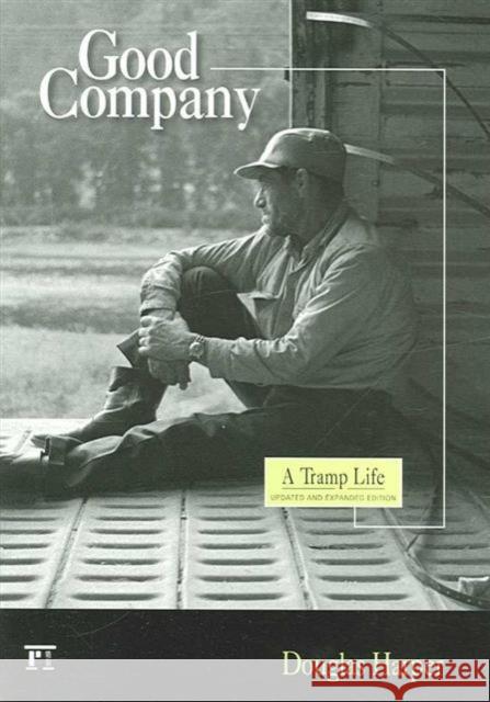 Good Company: A Tramp Life Douglas A. Harper 9781594511844