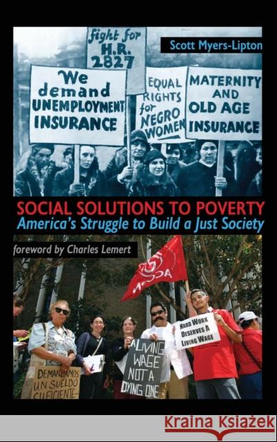 Social Solutions to Poverty: America's Struggle to Build a Just Society Scott Myers-Lipton Charles Lemert 9781594512100 Paradigm Publishers