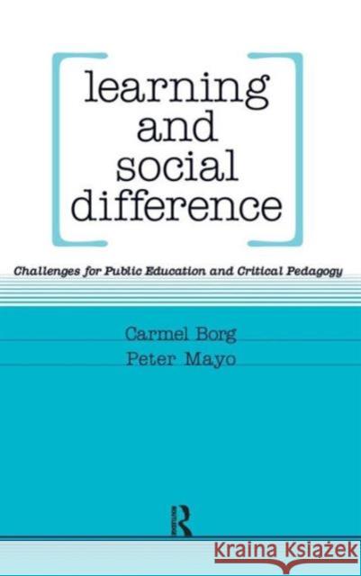 Learning and Social Difference Peter Mayo Carmel Borg Henry A. Giroux 9781594512438 Paradigm Publishers