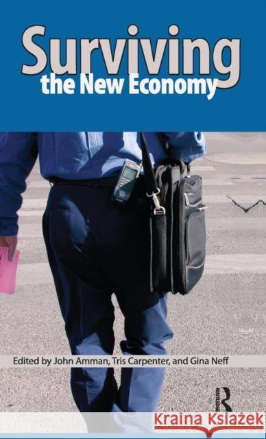 Surviving the New Economy: The New Economy Amman, John 9781594512490