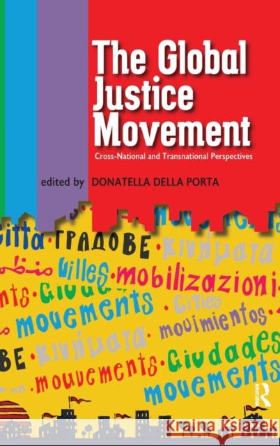 Global Justice Movement: Cross-national and Transnational Perspectives Della Porta, Donatella 9781594513046 Paradigm Publishers