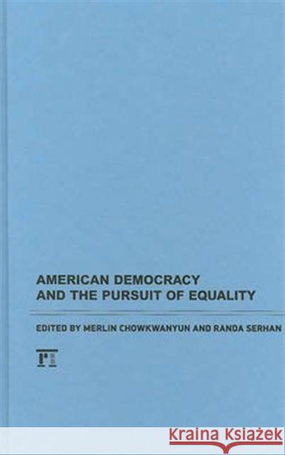 American Democracy and the Pursuit of Equality Merlin Chowkwanyun Randa Serhan 9781594513534 Paradigm Publishers