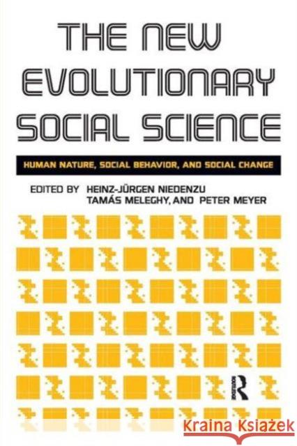 New Evolutionary Social Science: Human Nature, Social Behavior, and Social Change Niedenzu, Heinz-Jurgen 9781594513978 Paradigm Publishers