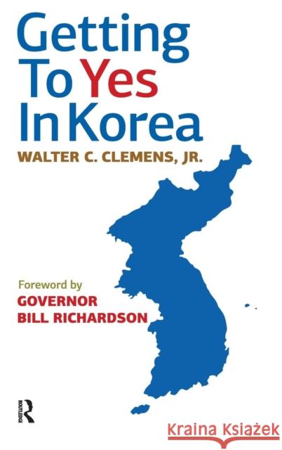 Getting to Yes in Korea Walter C., JR. Clemens 9781594514067 Paradigm Publishers