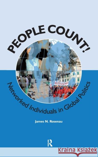 People Count!: Networked Individuals in Global Politics James N. Rosenau 9781594514142