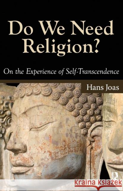 Do We Need Religion?: On the Experience of Self-transcendence Joas, Hans 9781594514395