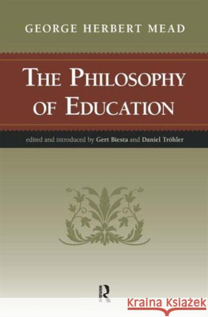 Philosophy of Education: George Herbert Mead Mead, George Herbert 9781594515309 Paradigm Publishers