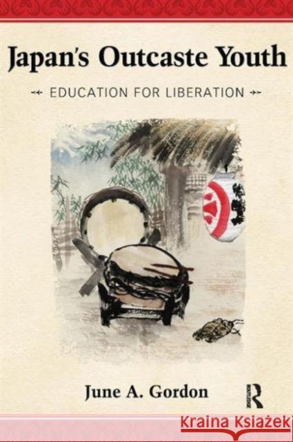 Japan's Outcaste Youth: Education for Liberation June A. Gordon 9781594515620 Paradigm Publishers