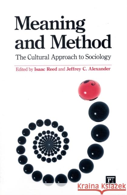 Meaning and Method: The Cultural Approach to Sociology Reed, Isaac 9781594515705 PARADIGM