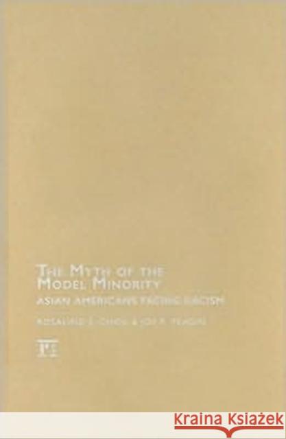 The Myth of the Model Minority: Asian Americans Facing Racism Feagin, Joer 9781594515866 Paradigm Publishers