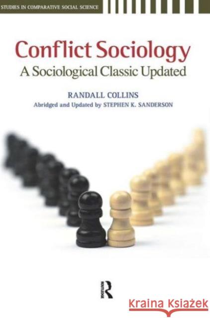 Conflict Sociology: A Sociological Classic Updated Randall Collins Stephen K. Sanderson 9781594516009 Paradigm Publishers