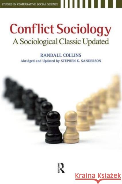 Conflict Sociology: A Sociological Classic Updated Randall Collins Stephen K. Sanderson 9781594516016 Paradigm Publishers