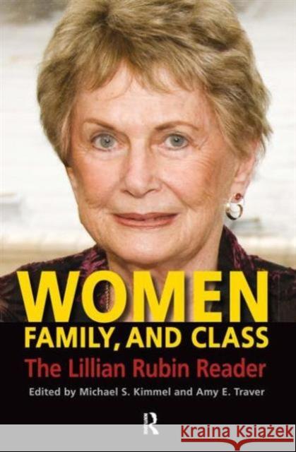 Women, Family, and Class: The Lillian Rubin Reader Michael S. Kimmel Amy Elizabeth Traver 9781594516290 Paradigm Publishers