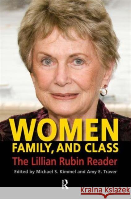 Women, Family, and Class: The Lillian Rubin Reader Michael S. Kimmel Amy Elizabeth Traver 9781594516306 Paradigm Publishers