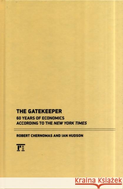 Gatekeeper: 60 Years of Economics According to the New York Times Chernomas, Robert 9781594516825 0