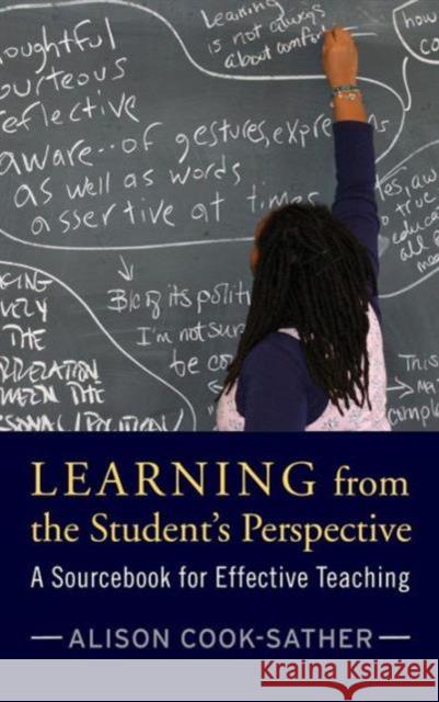 Learning from the Student's Perspective: A Sourcebook for Effective Teaching Alison Cook-Sather 9781594516931 Paradigm Publishers