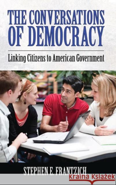 Conversations of Democracy: Linking Citizens to American Government  9781594517532 Not Avail