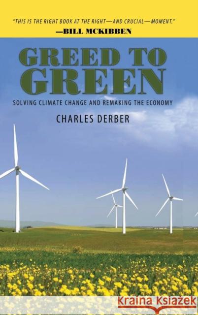 Greed to Green: Solving Climate Change and Remaking the Economy Derber, Charles 9781594518119 Paradigm Publishers