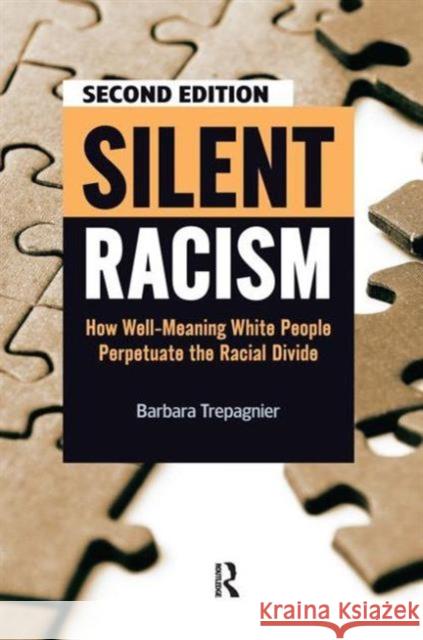Silent Racism: How Well-Meaning White People Perpetuate the Racial Divide Trepagnier, Barbara 9781594518270 Paradigm Publishers