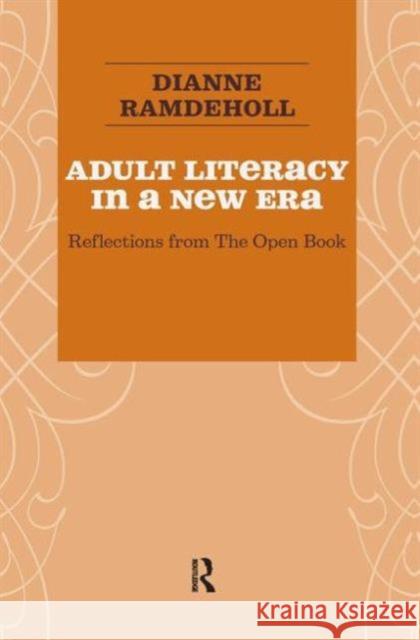 Adult Literacy in a New Era: Reflections from the Open Book Ramdeholl, Dianne 9781594518485